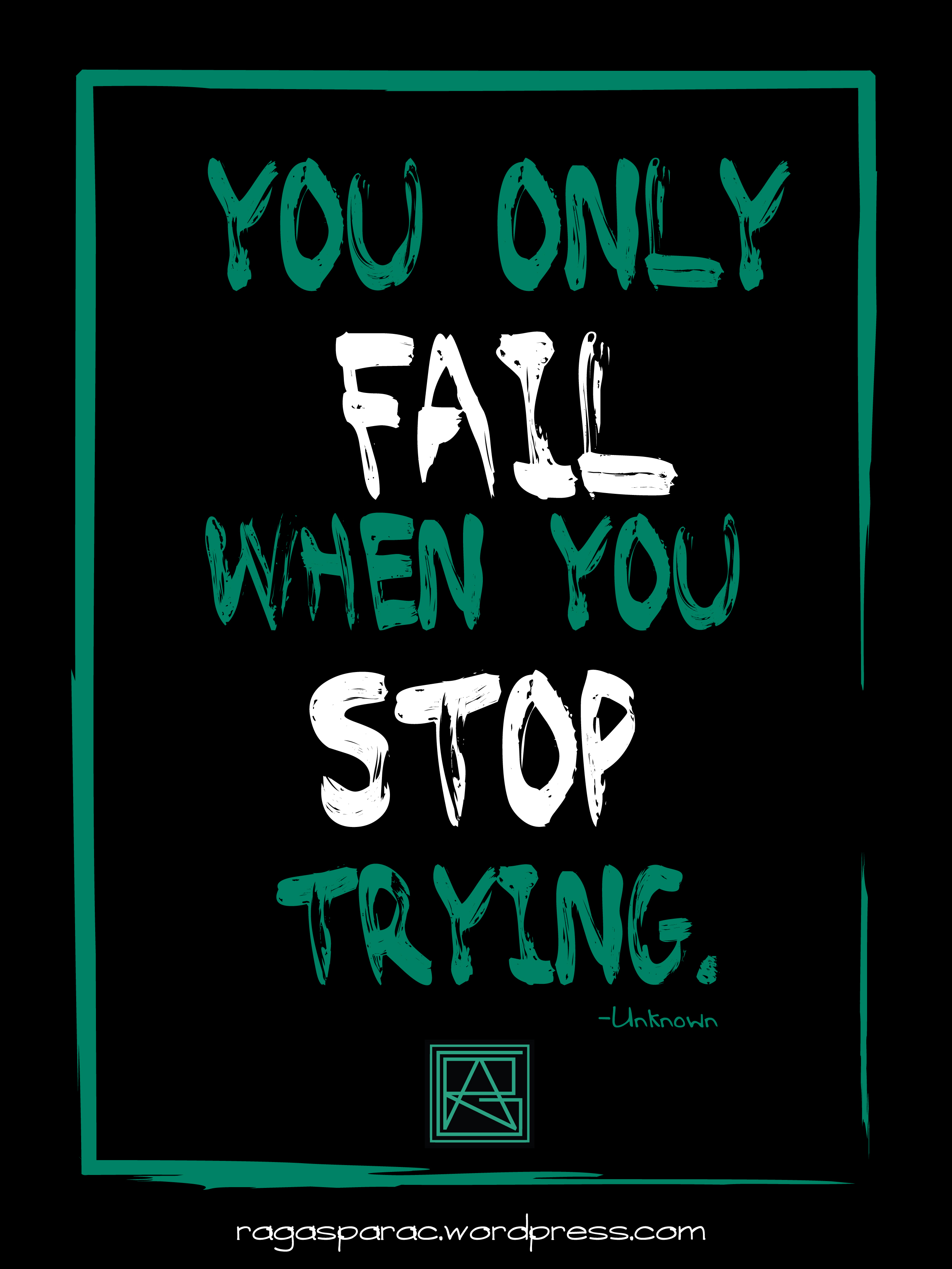 You only fail when you stop trying
